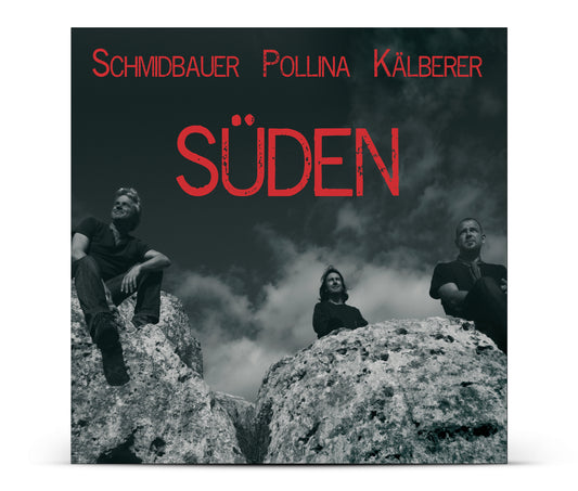 SCHMIDBAUER POLLINA KÄLBERER - Süden CD
